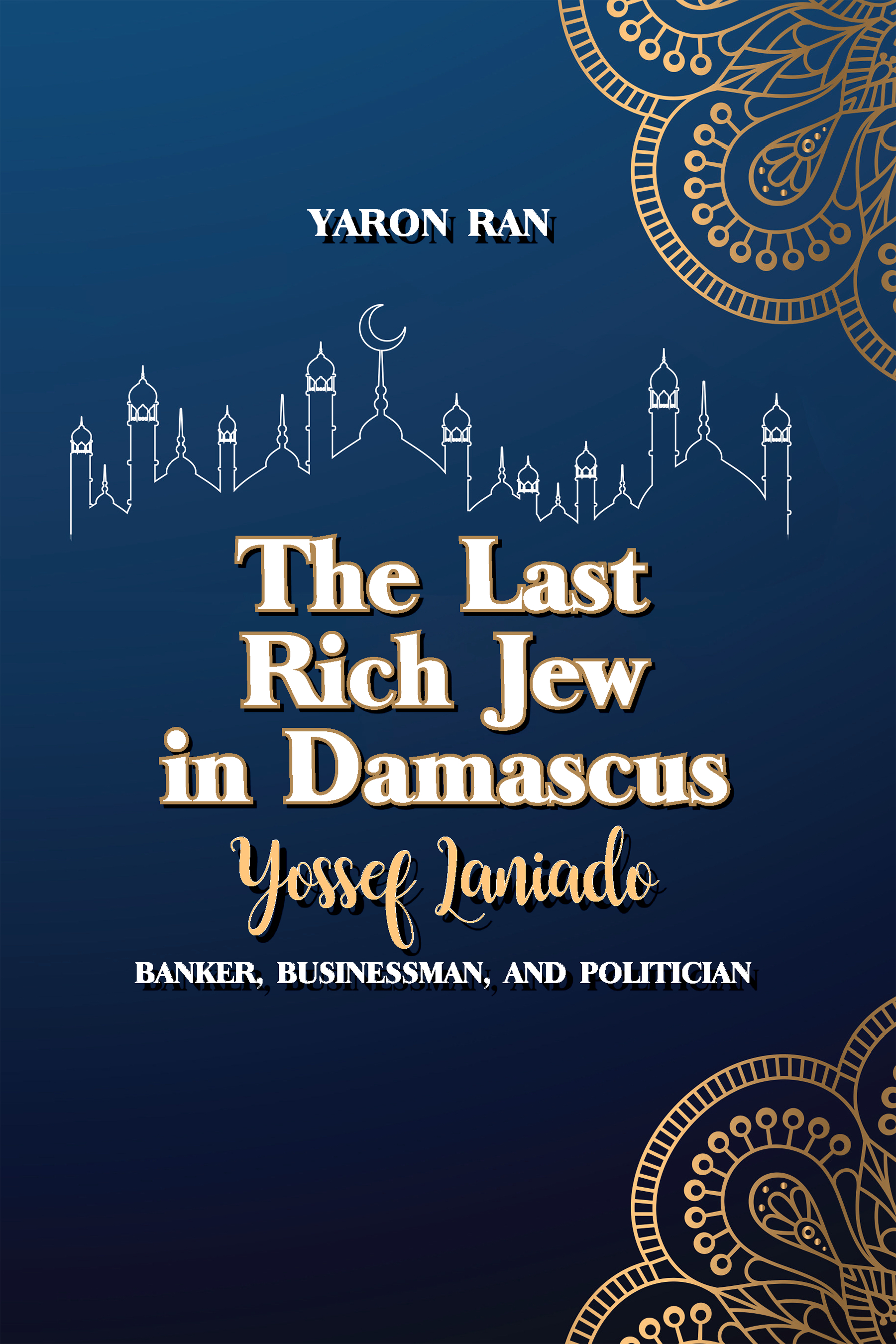 The Last Rich Jew in Damascus